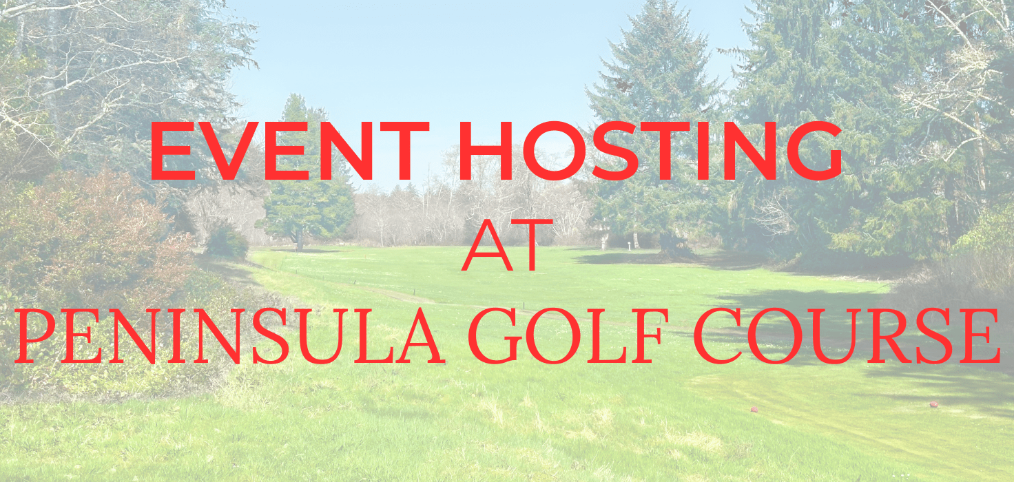 Discover an amazing place for your event at Peninsula Golf Course, located in Long Beach Washington. Whether it's for a wedding, birthday, or company retreat, our team knows how to turn it into an unforgettable time that truly surpasses expectations. With The Cove Restaurant offering food and drink catering, we are your one-stop destination for any event.